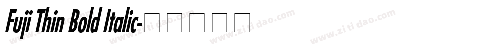 Fuji Thin Bold Italic字体转换